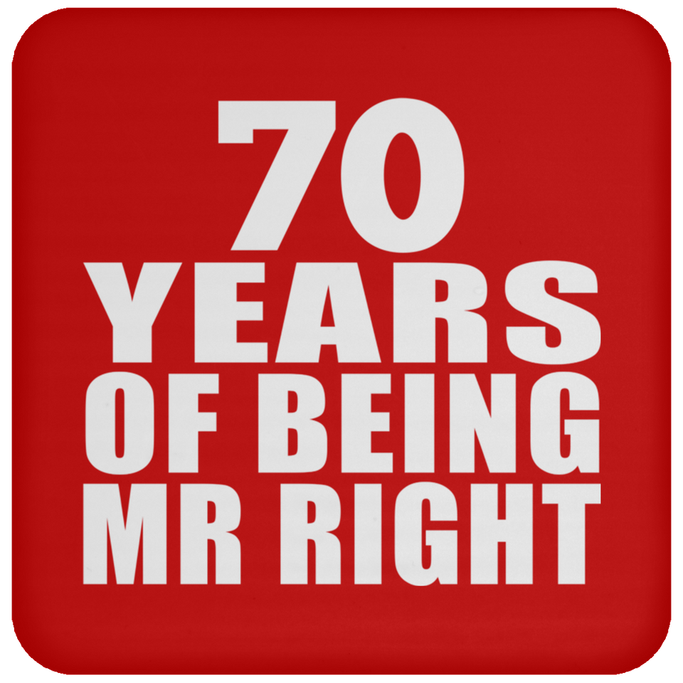70th Anniversary 70 Years Of Being Mr Right - Drink Coaster
