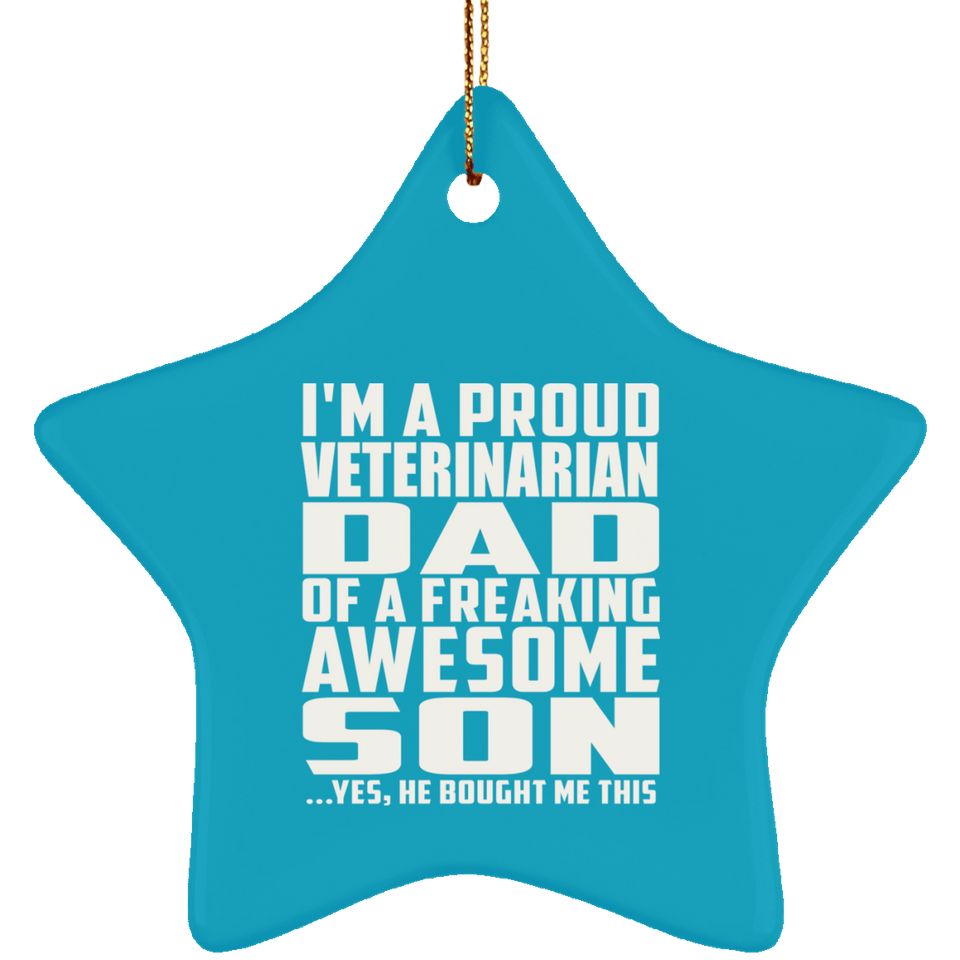 Proud Veterinarian Dad Of Awesome Son - Star Ornament