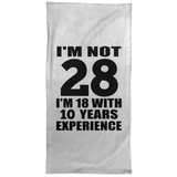 28th Birthday I'm Not 28 I'm 18 With 10 Years Experience - Hand Towel