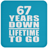 67th Anniversary 67 Years Down Lifetime To Go - Coaster