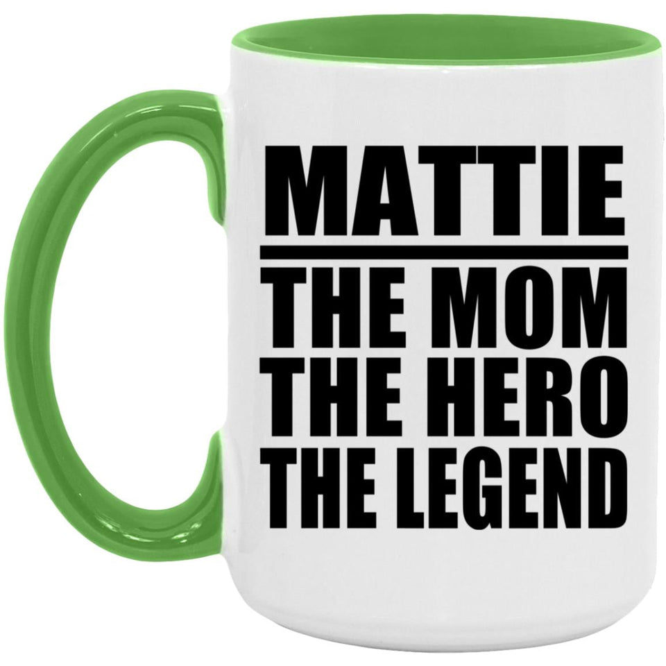 Mattie The Mom The Hero The Legend - 15oz Accent Mug Green