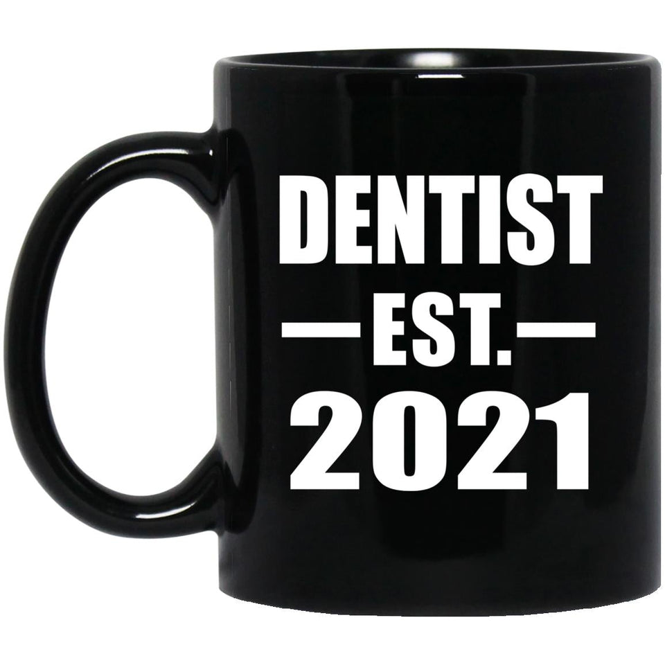 Dentist Established EST. 2021 - 11oz Coffee Mug Black