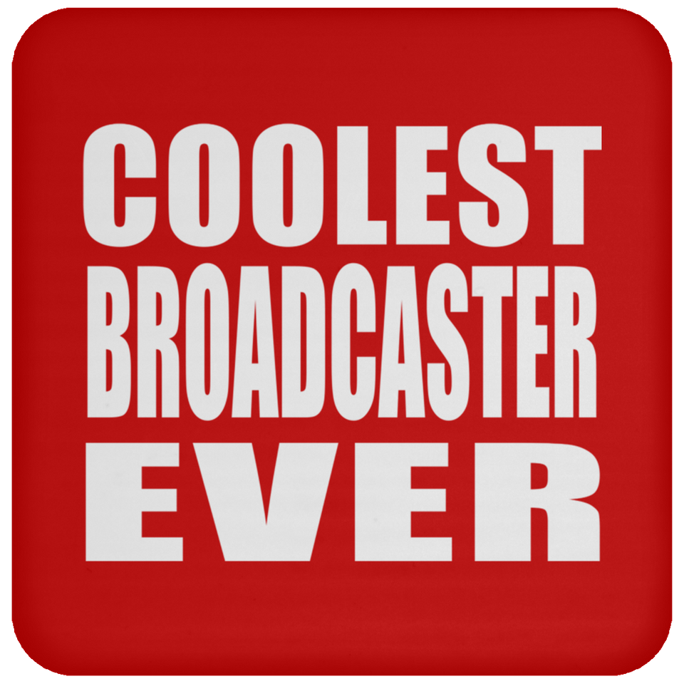 Coolest Broadcaster Ever - Drink Coaster