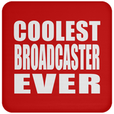 Coolest Broadcaster Ever - Drink Coaster