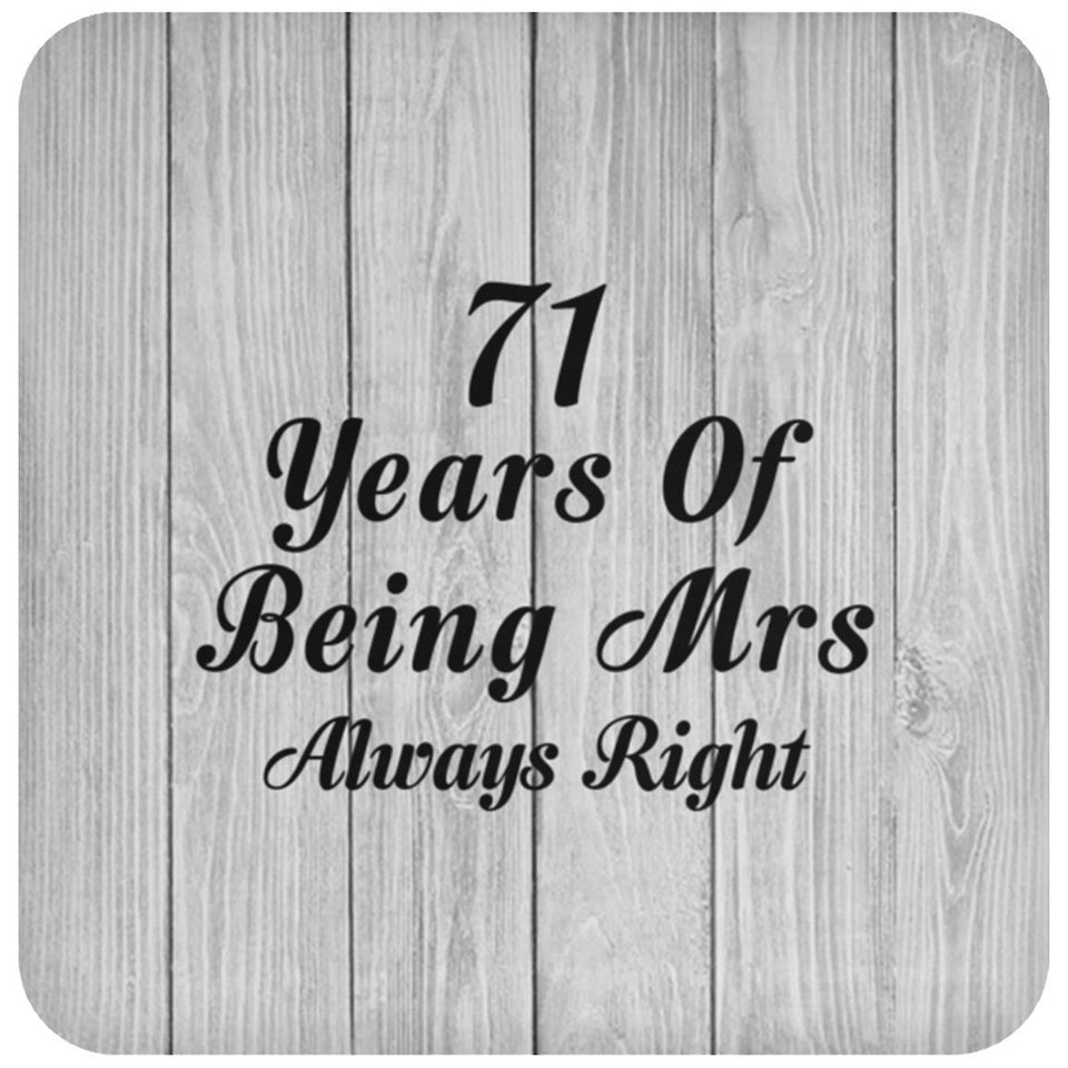 71st Anniversary 71 Years Of Being Mrs Always Right - Drink Coaster F