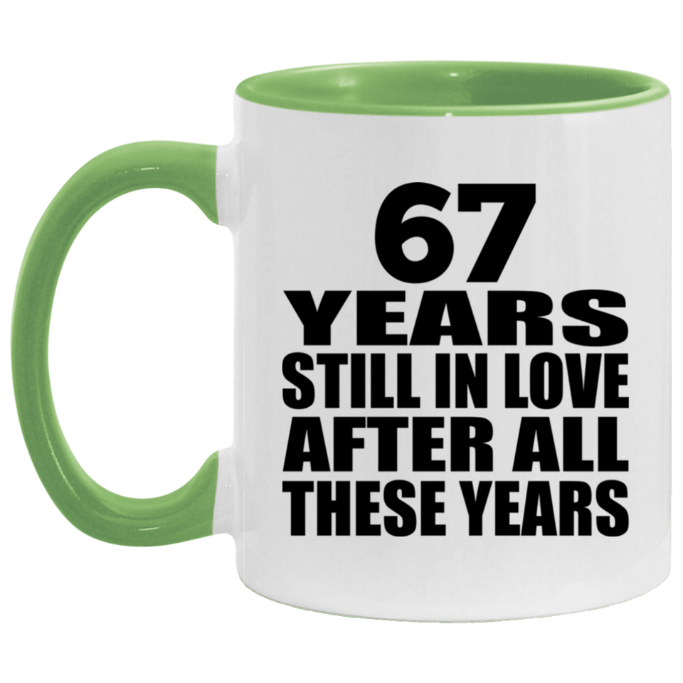 67th Anniversary 67 Years Still In Love After These Years - 11oz Accent Mug Green