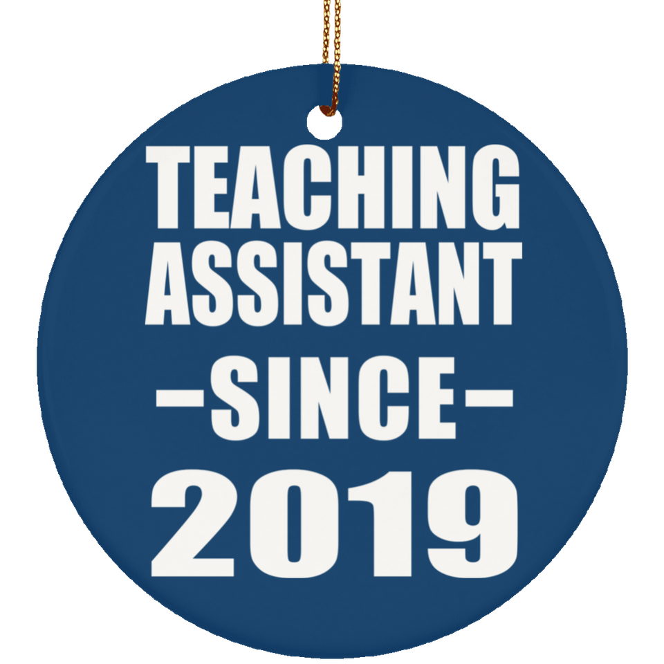 Teaching Assistant Since 2019 - Circle Ornament