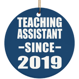 Teaching Assistant Since 2019 - Circle Ornament