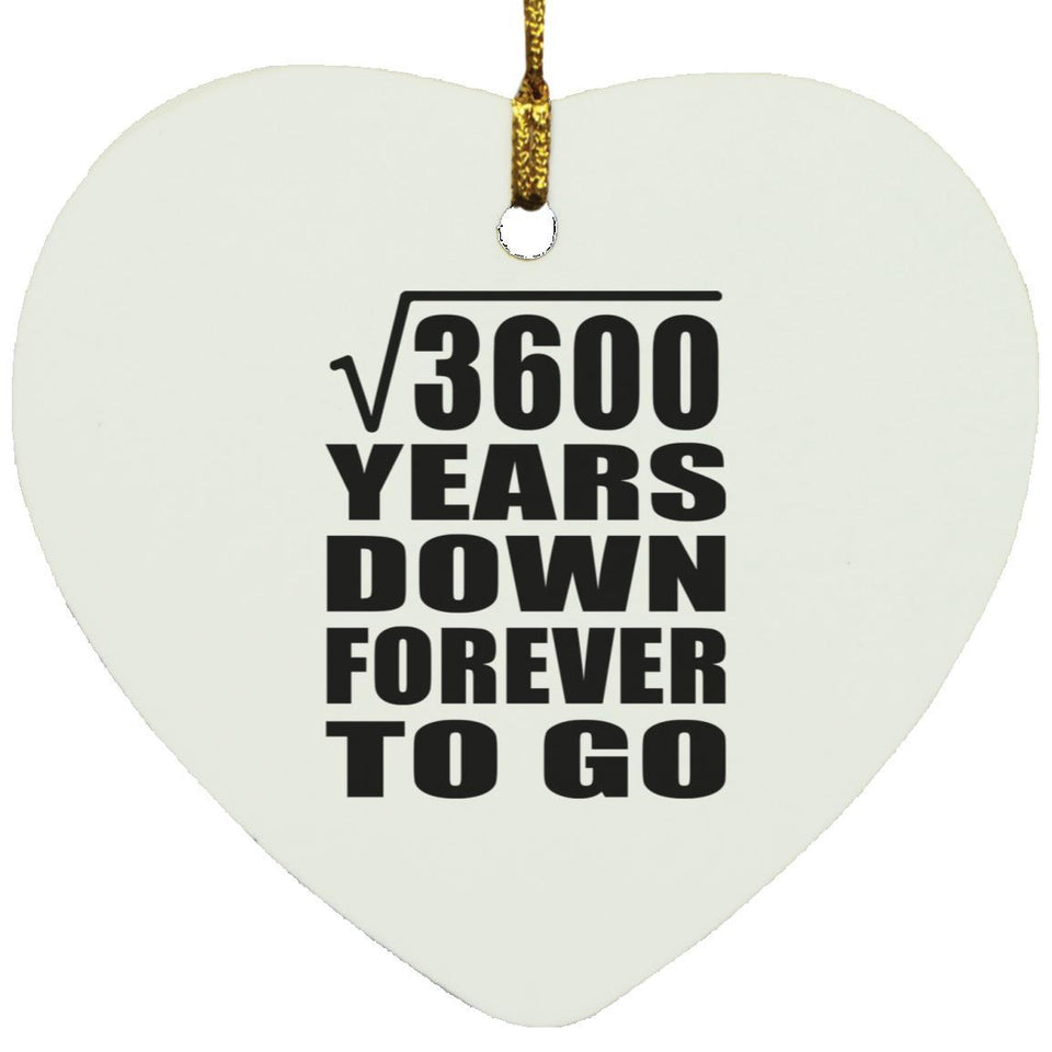 60th Anniversary Square Root of 3600 Years Down Forever To Go - Heart Ornament
