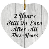 2nd Anniversary 2 Years Still In Love After These Years - Heart Ornament F