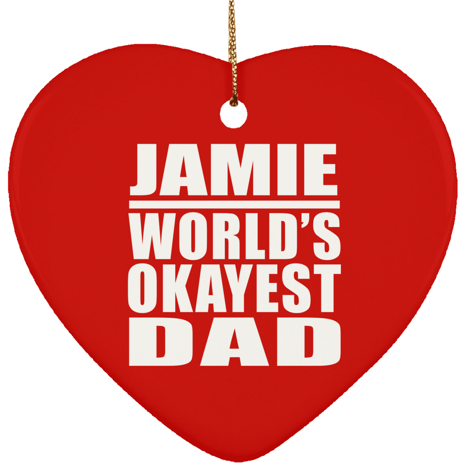 Jamie World's Okayest Dad - Heart Ornament