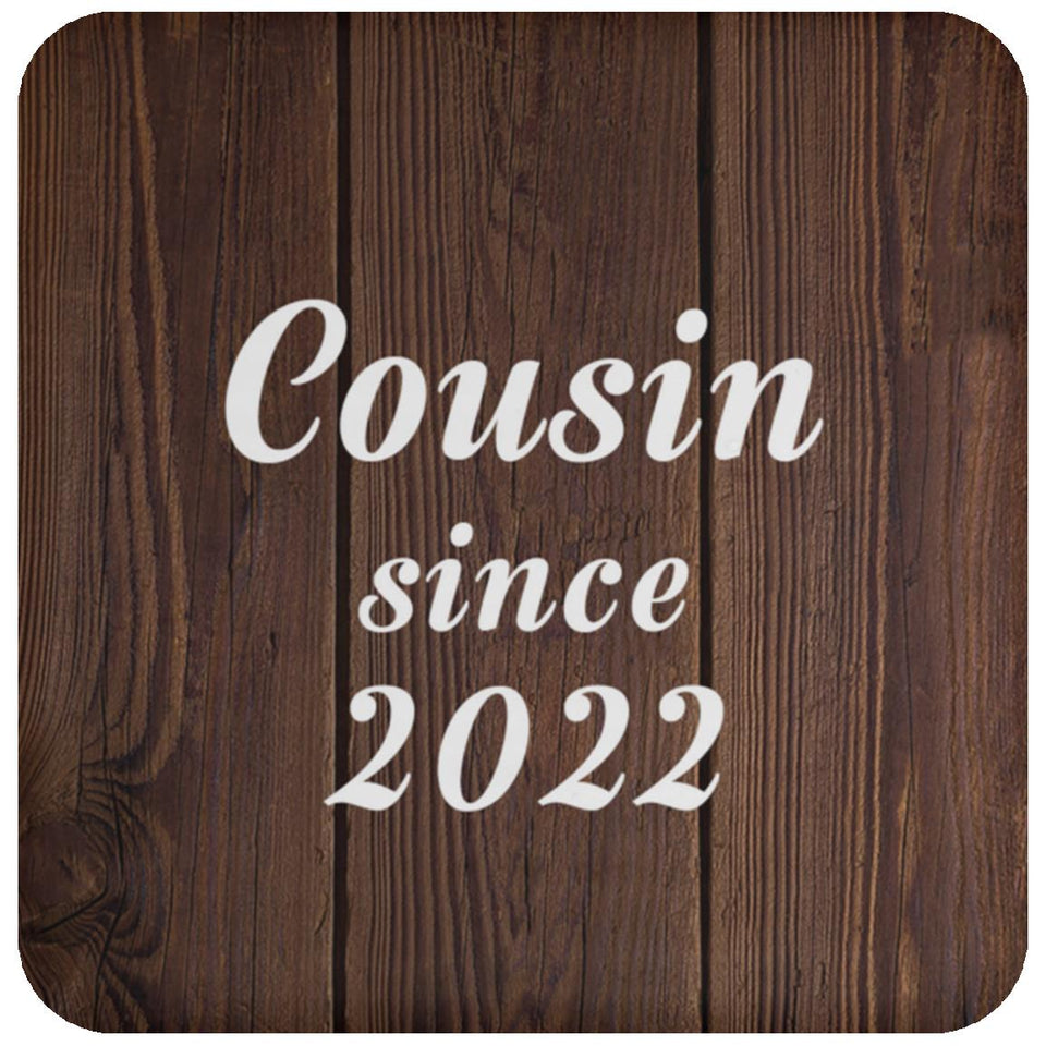 Cousin Since 2022 - Drink Coaster D