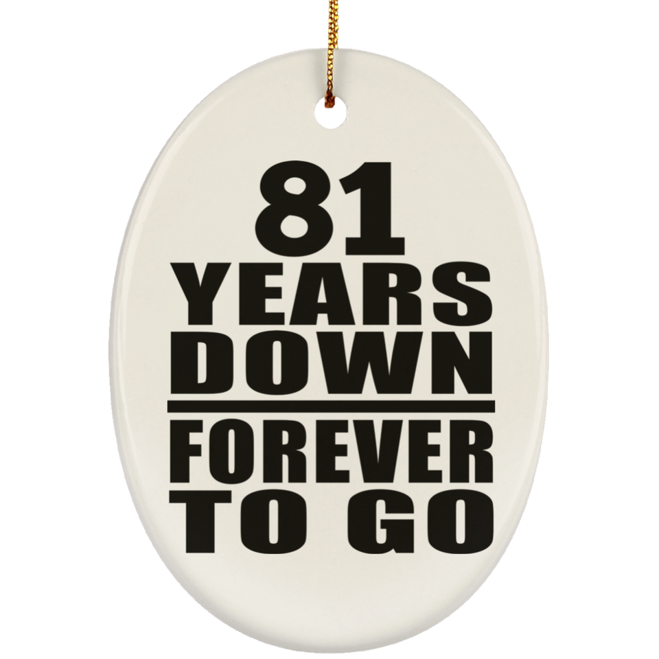 81st Anniversary 81 Years Down Forever to Go - Oval Ornament