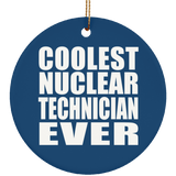 Coolest Nuclear Technician Ever - Circle Ornament
