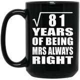 9th Anniversary Square Root of 81 Years Mrs Always Right - 15oz Coffee Mug Black
