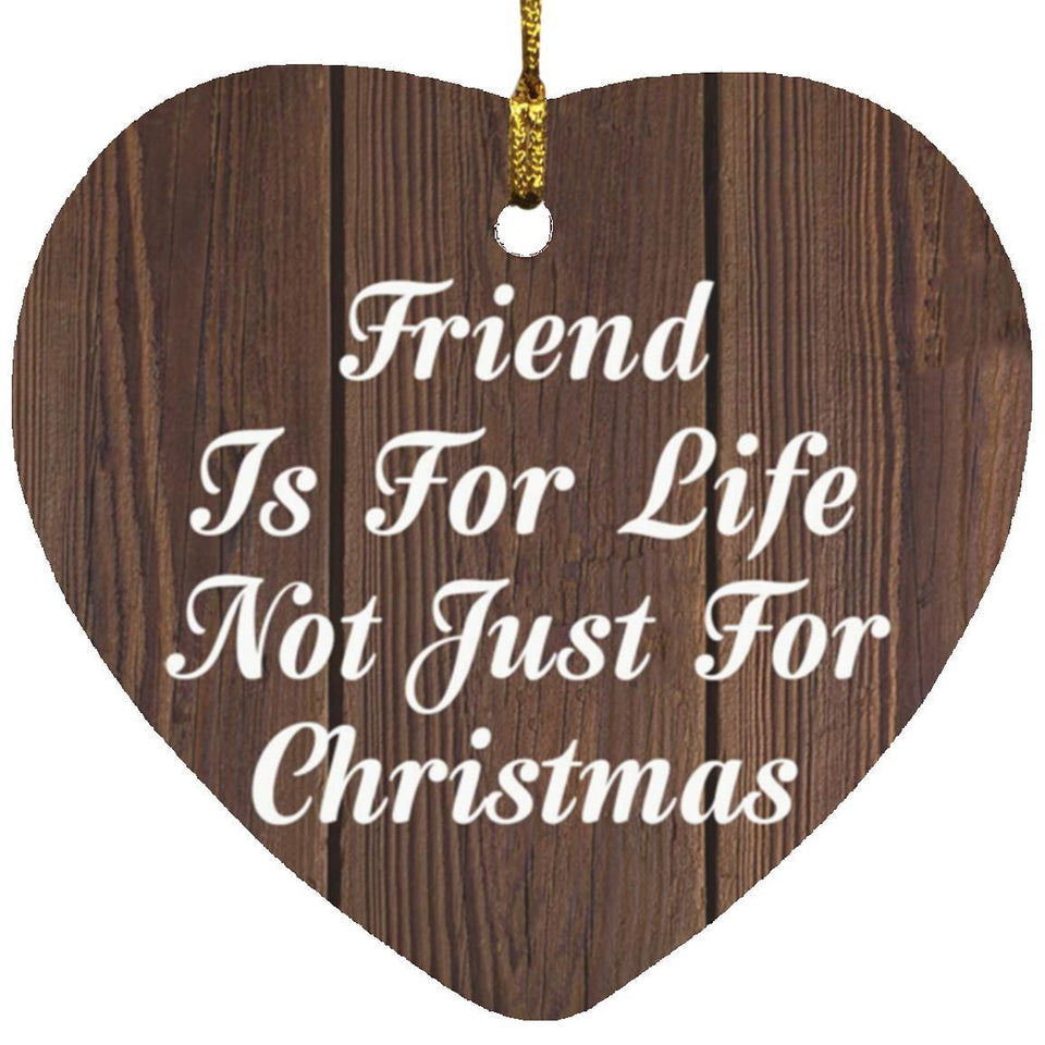 Friend Is For Life Not Just For Christmas - Heart Ornament D