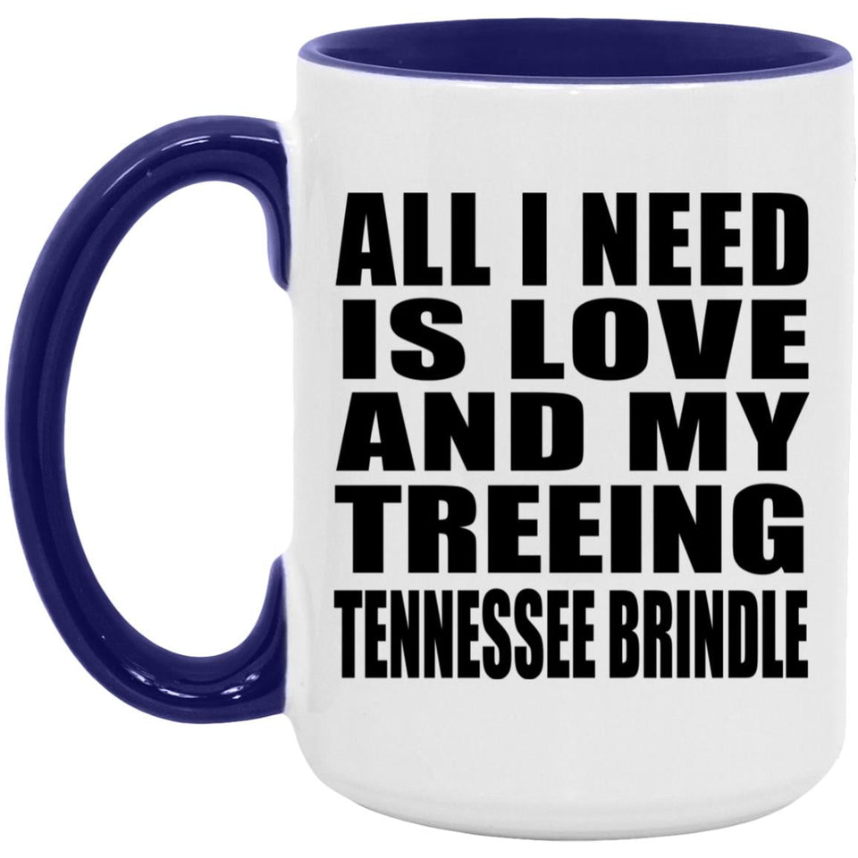 All I Need Is Love And My Treeing Tennessee Brindle - 15oz Accent Mug Purple