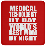 Medical Technologist By Day World's Best Mom By Night - Drink Coaster