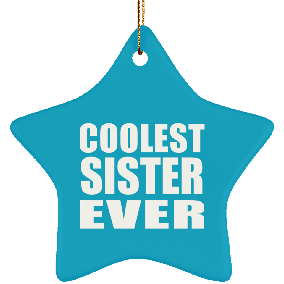 Coolest Sister Ever - Star Ornament