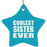 Coolest Sister Ever - Star Ornament