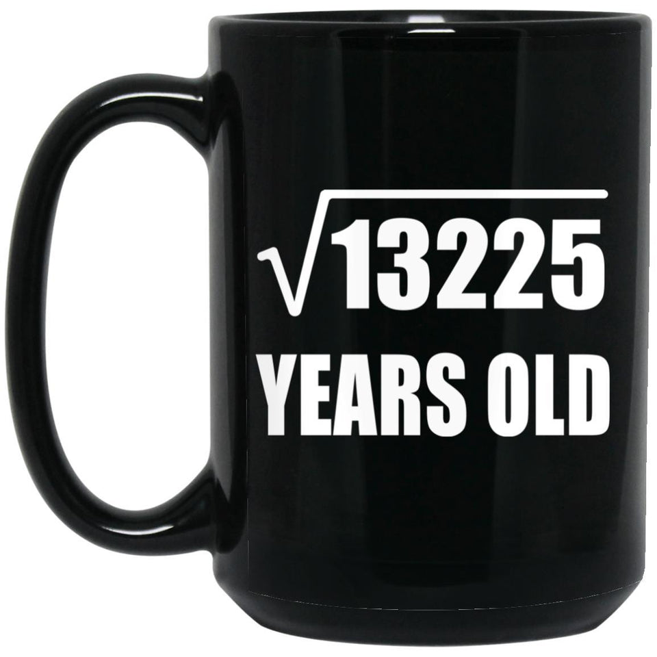 115th Birthday Square Root of 13225 Years Old - 15oz Coffee Mug Black
