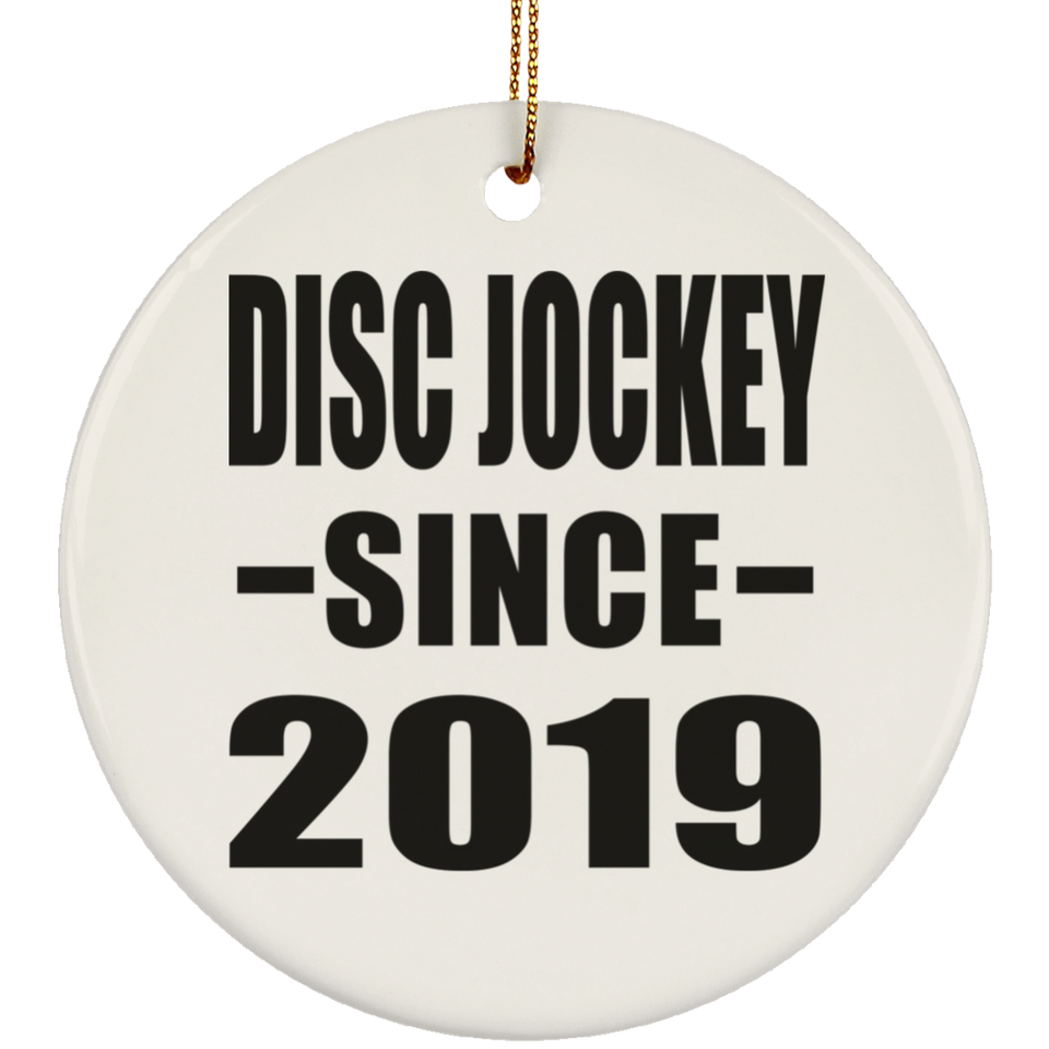 Disc Jockey Since 2019 - Circle Ornament