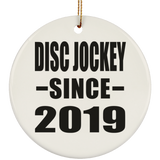 Disc Jockey Since 2019 - Circle Ornament