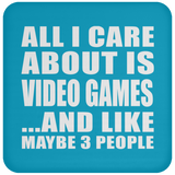 All I Care About Is Video Games - Drink Coaster