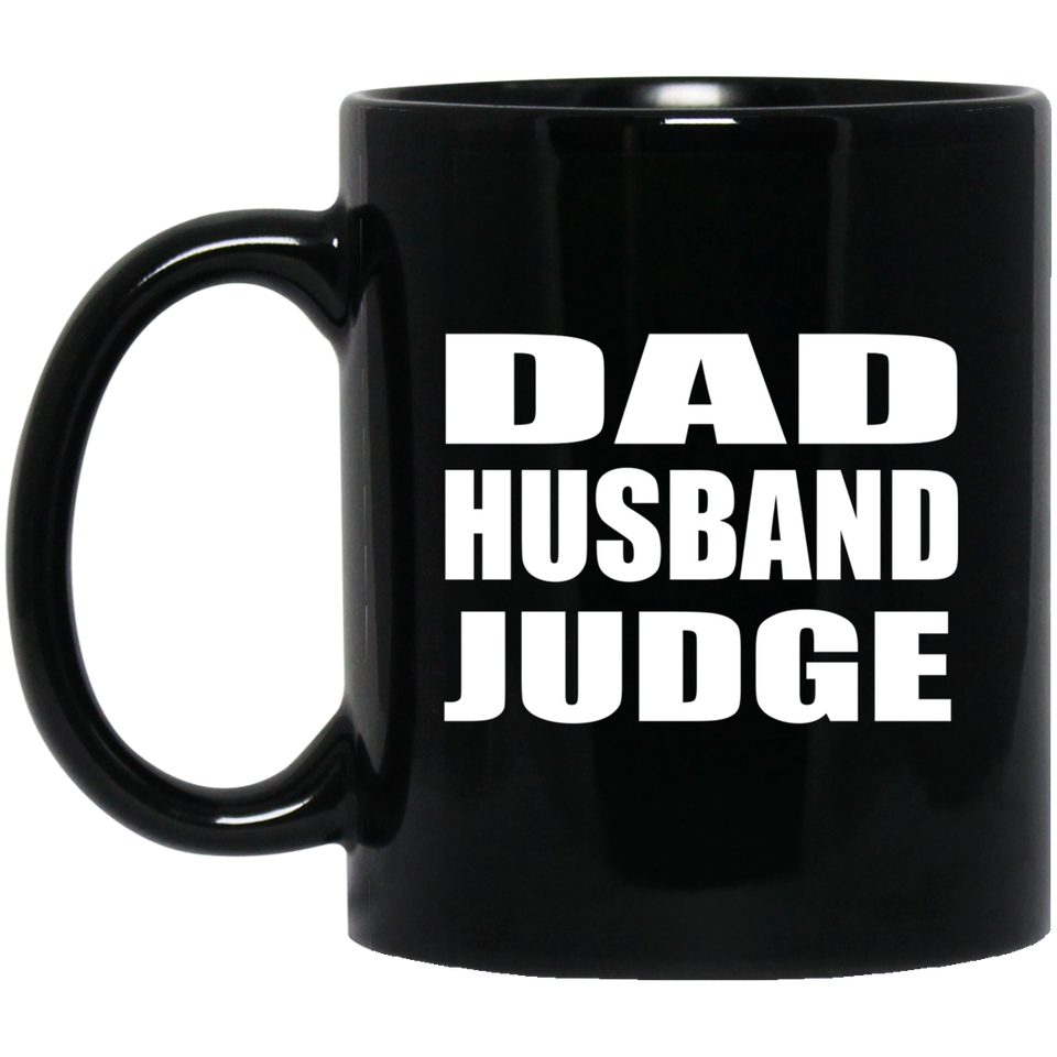 Dad Husband Judge - 11oz Coffee Mug Black