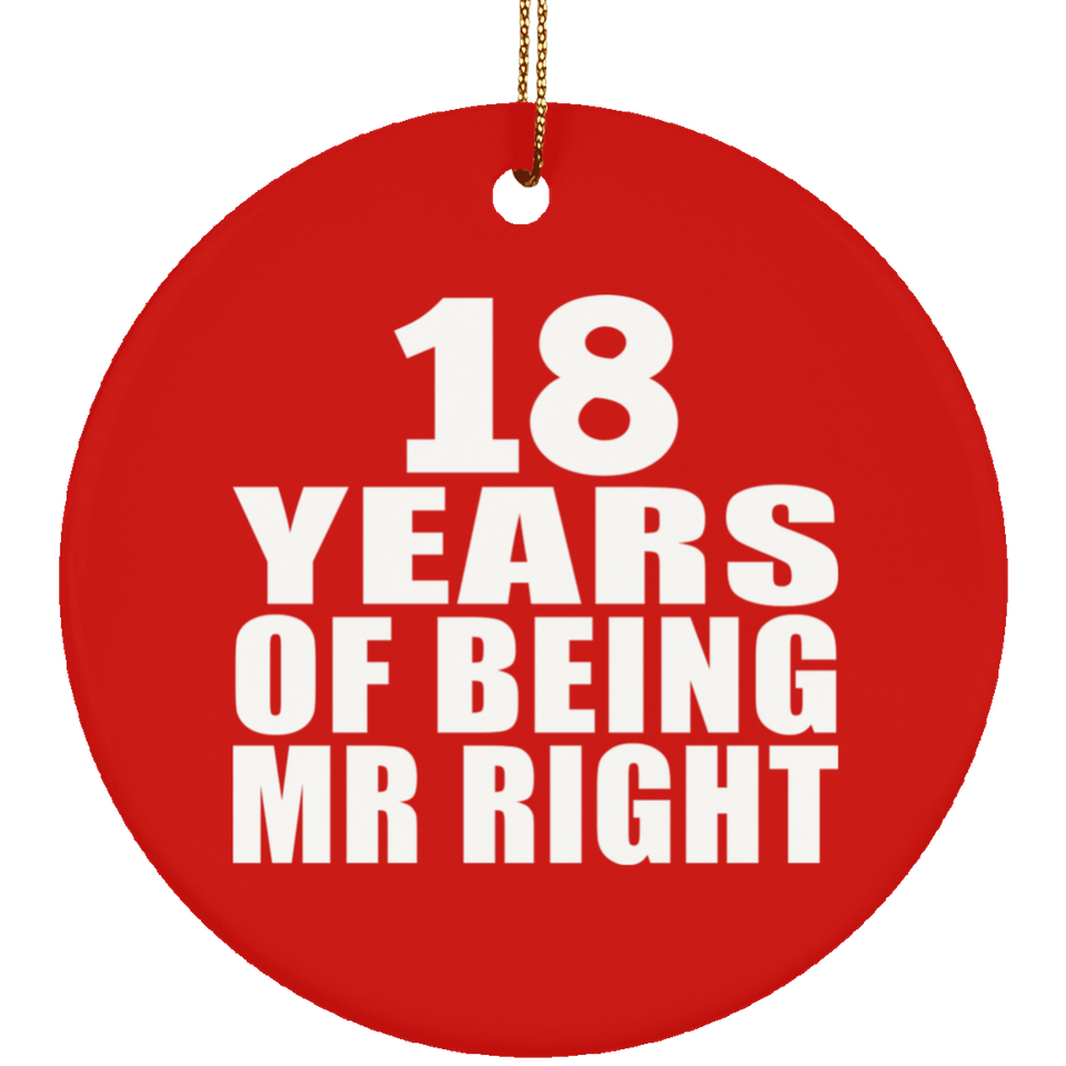 18th Anniversary 18 Years Of Being Mr Right - Circle Ornament