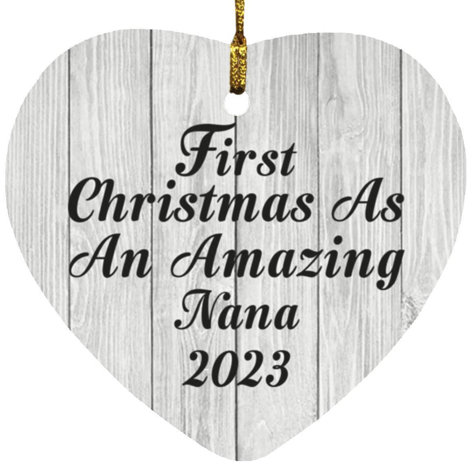 First Christmas As An Amazing Nana 2023 - Heart Ornament F
