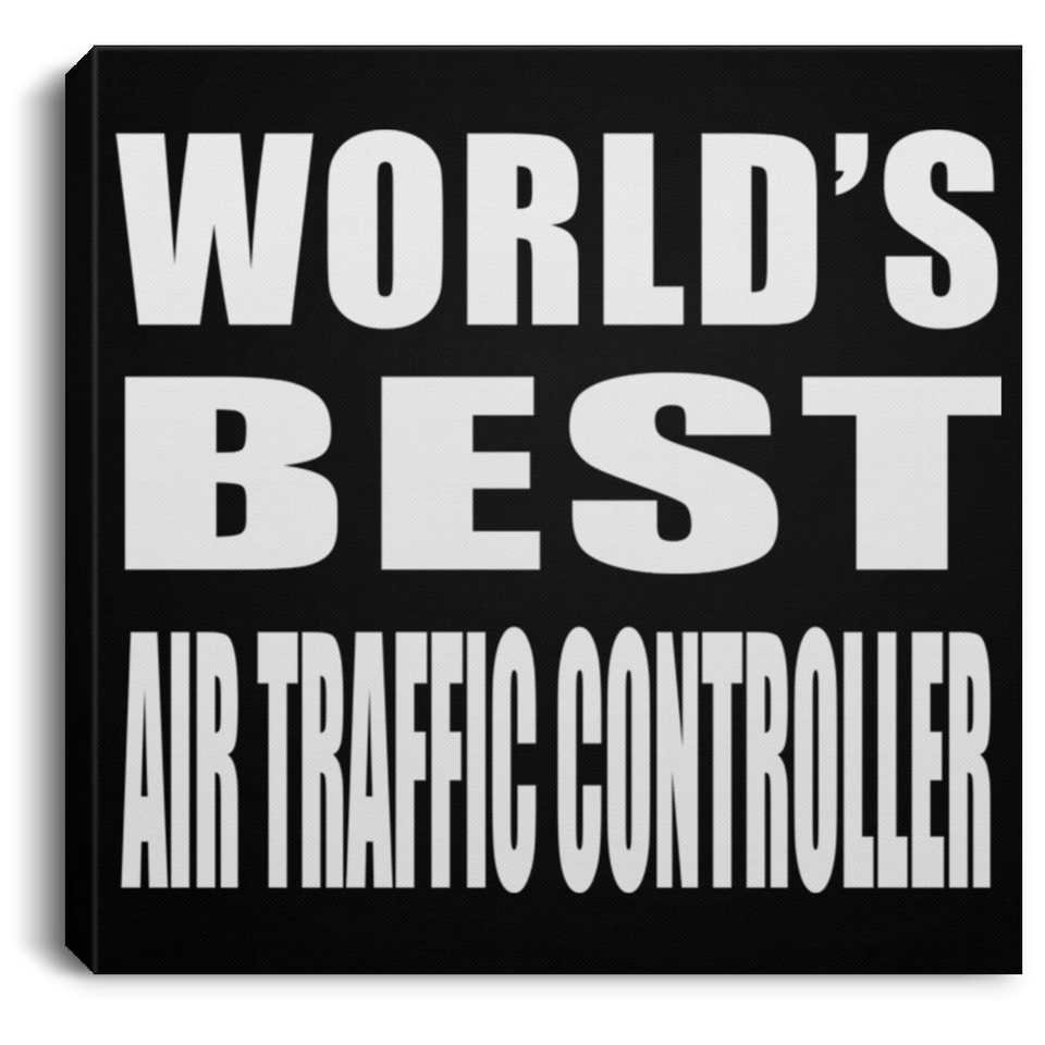 World's Best Air Traffic Controller - Canvas Square