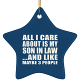All I Care About Is My Son In Law - Star Ornament