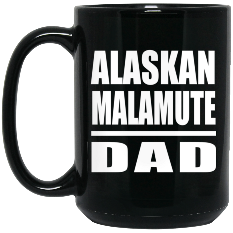 Alaskan Malamute Dad - 15oz Coffee Mug Black