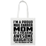 Proud Mail Carrier Mom Of Awesome Daughter - Tote Bag White