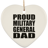 Proud Military General Dad - Heart Ornament