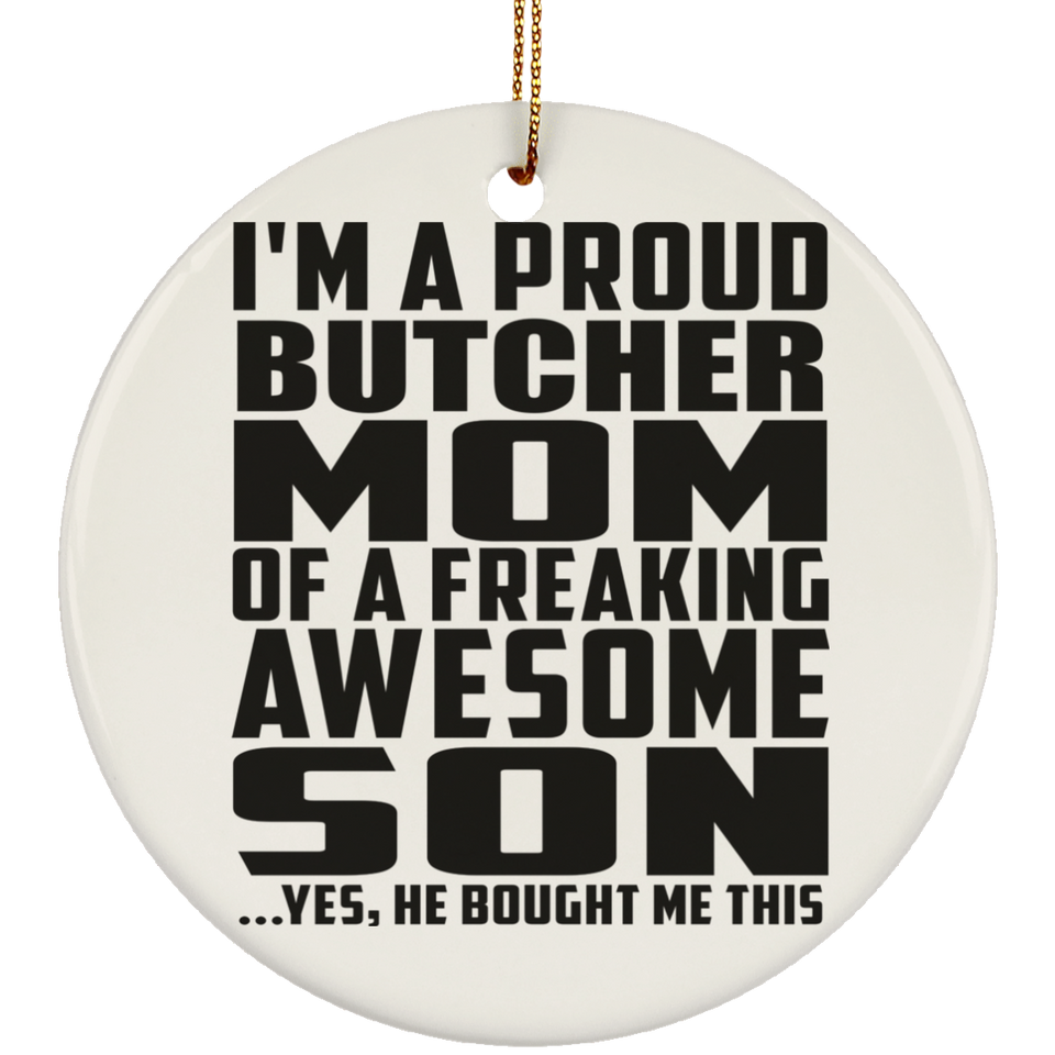 Proud Butcher Mom Of Awesome Son - Circle Ornament
