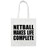 Netball Makes Life Complete - Tote Bag White