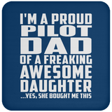 Proud Pilot Dad Of Awesome Daughter - Drink Coaster