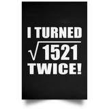 78th Birthday I Turned Square Root of 1521 Twice - Poster Portrait