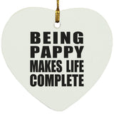 Being Pappy Makes Life Complete - Heart Ornament