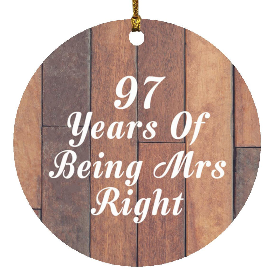97th Anniversary 97 Years Of Being Mrs Right - Circle Ornament E