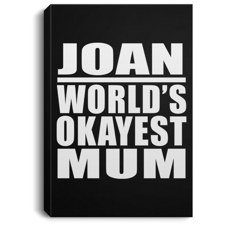 Joan World's Okayest Mum - Canvas Portrait