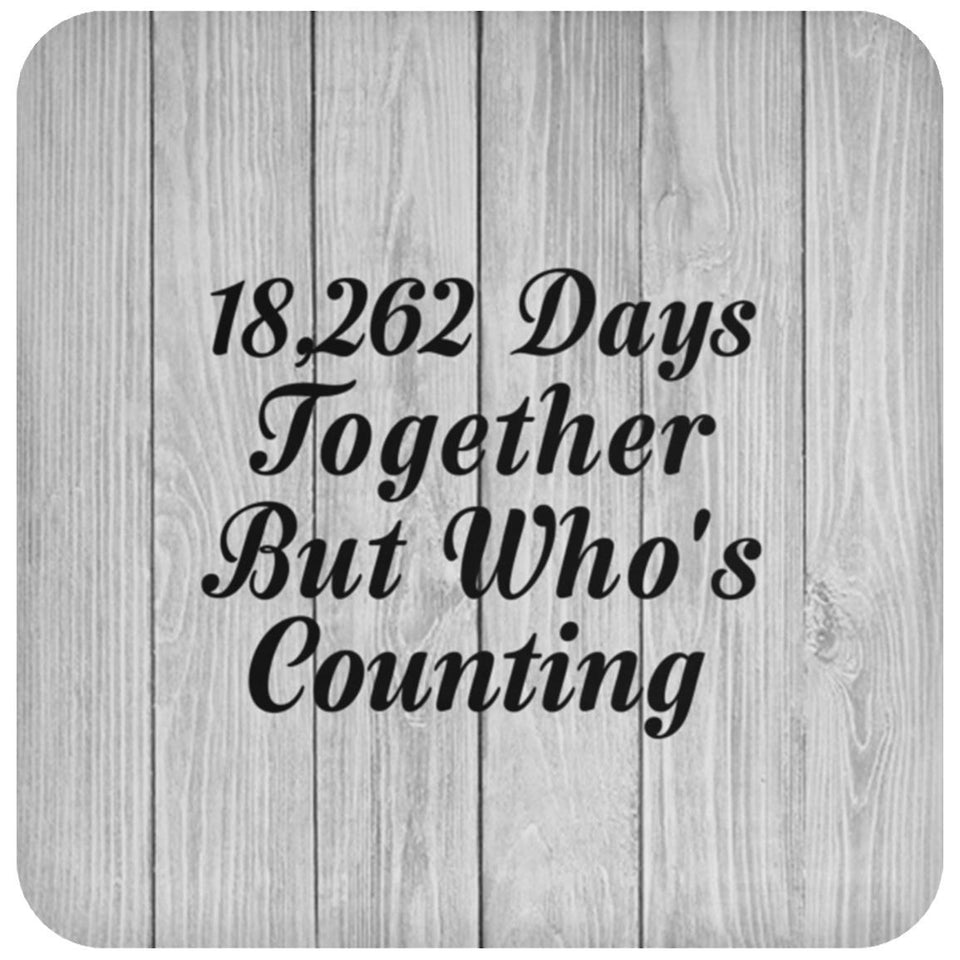 50th Anniversary 18,262 Days Together Who's Counting - Drink Coaster F
