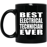 Best Electrical Technician Ever - 11 Oz Coffee Mug Black