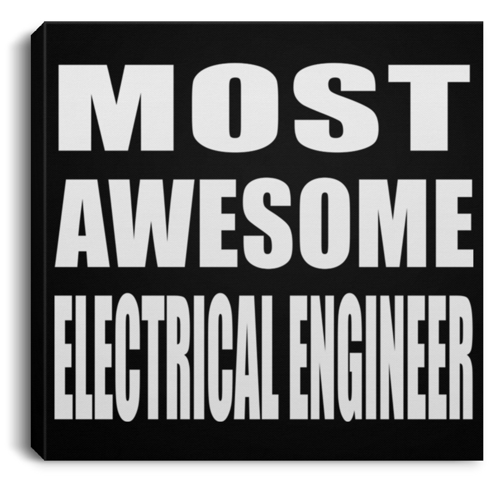 Most Awesome Electrical Engineer - Canvas Square