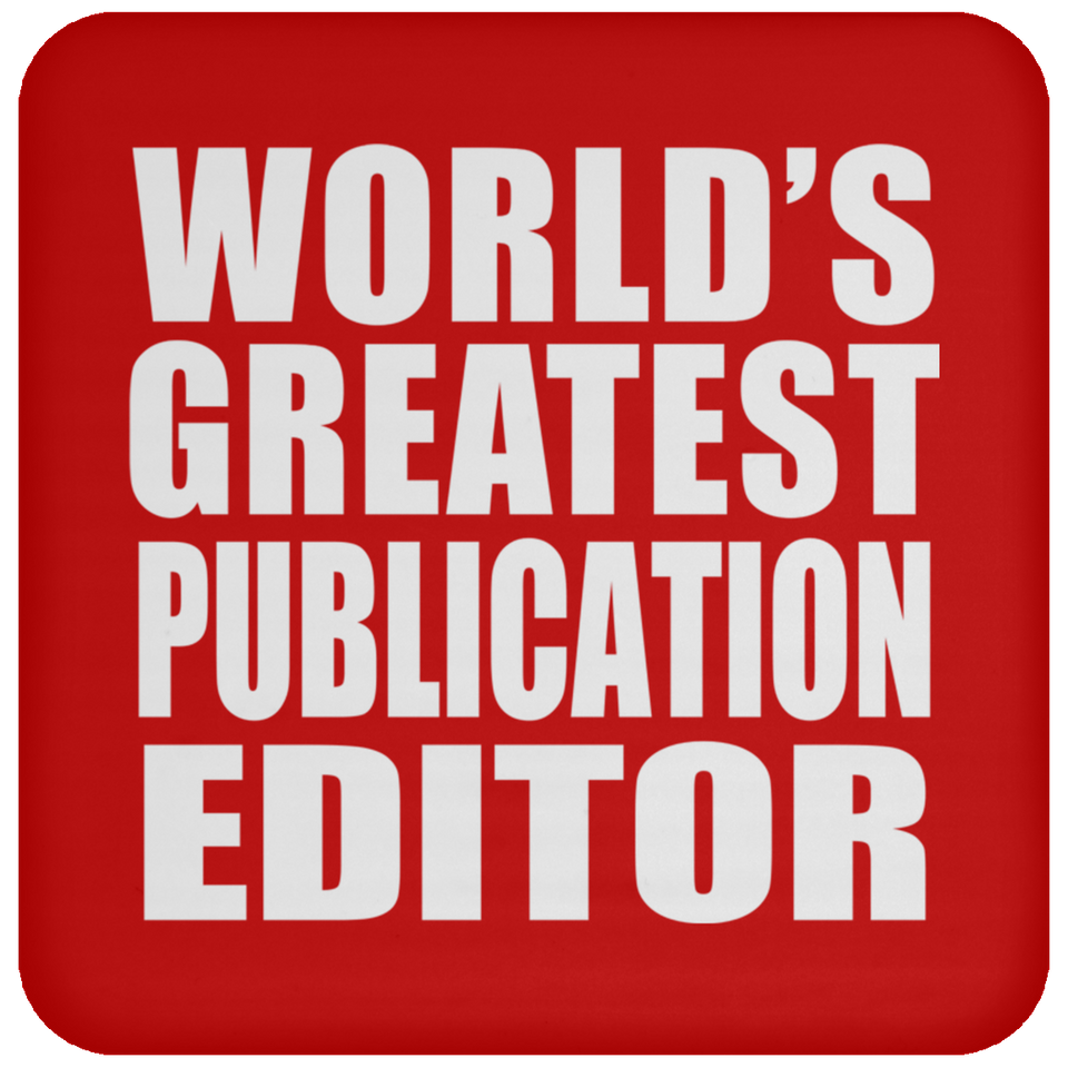 World's Greatest Publication Editor - Drink Coaster