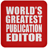 World's Greatest Publication Editor - Drink Coaster