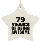 79th Birthday 79 Years Of Being Awesome - Star Ornament