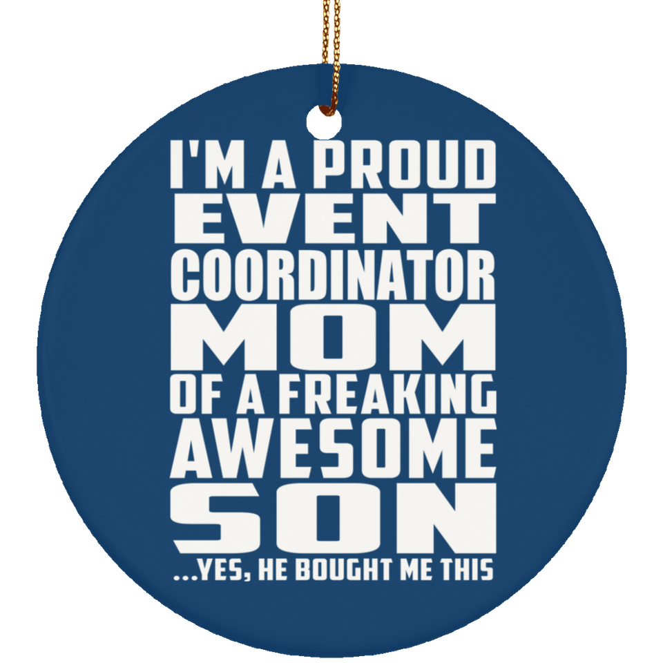Proud Event Coordinator Mom Of Awesome Son - Circle Ornament